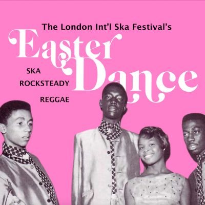 London International Ska Festival Easter Dance - Black History Month 2023